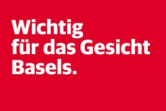 Banner mit dem Text «Wichtig für das Gesicht Basels»
